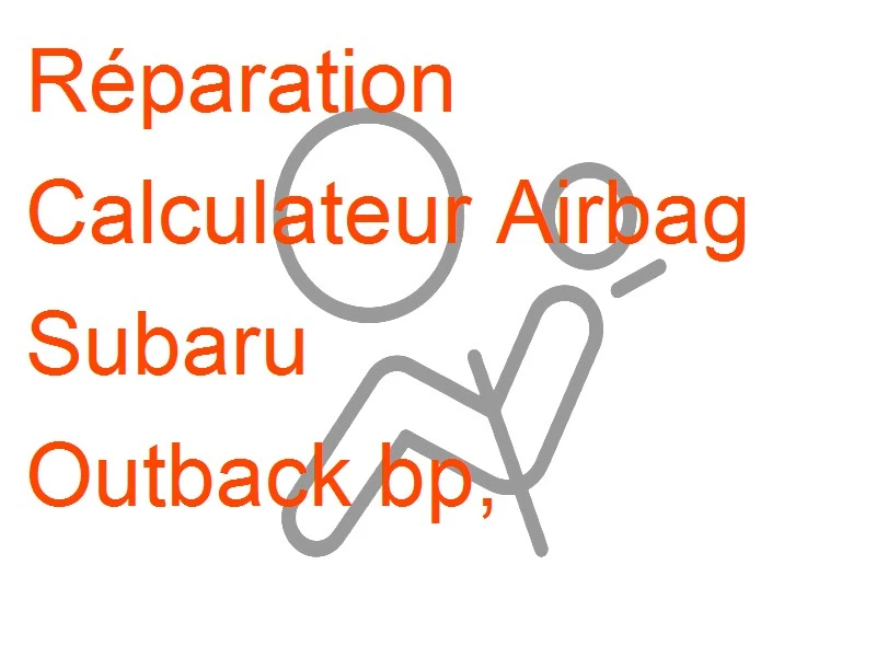 Calculateur Airbag Subaru Outback bp,