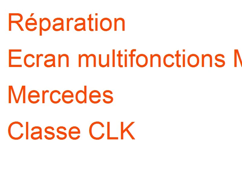 Ecran multifonctions MID Mercedes Classe CLK