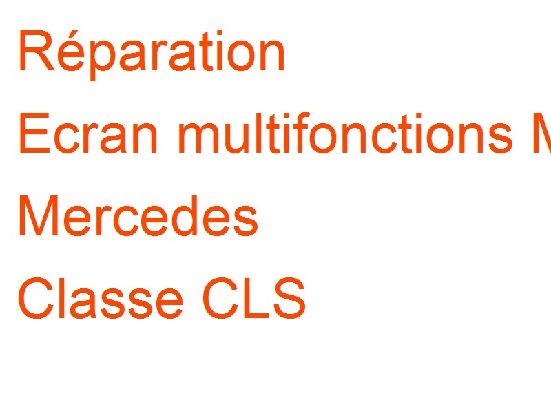 Ecran multifonctions MID Mercedes Classe CLS
