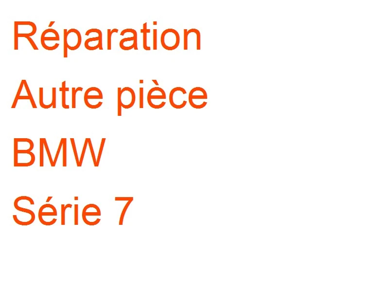Autre pièce BMW Série 7