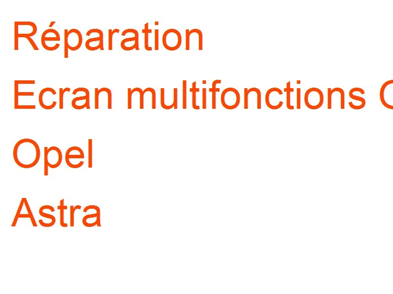 Ecran multifonctions GID Opel Astra