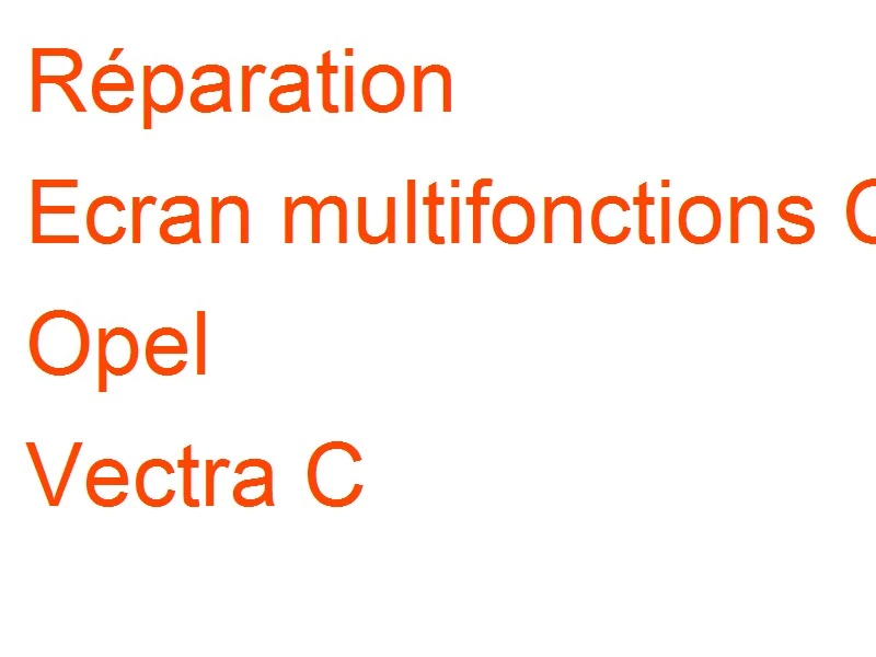 Ecran multifonctions CID Opel Vectra C