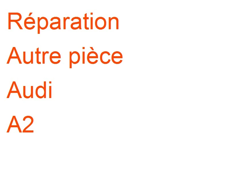 Autre pièce Audi A2