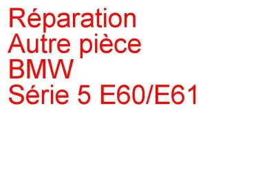 Autre pièce BMW Série 5 E60/E61