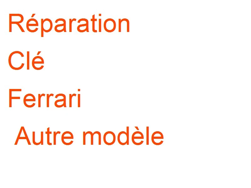 Clé Ferrari Autre modèle