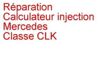 Calculateur injection Mercedes Classe CLK