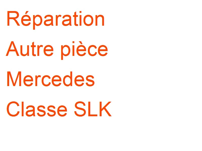 Autre pièce Mercedes Classe SLK