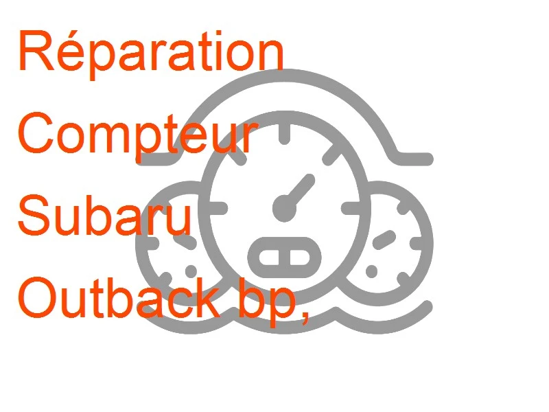 Compteur Subaru Outback bp,