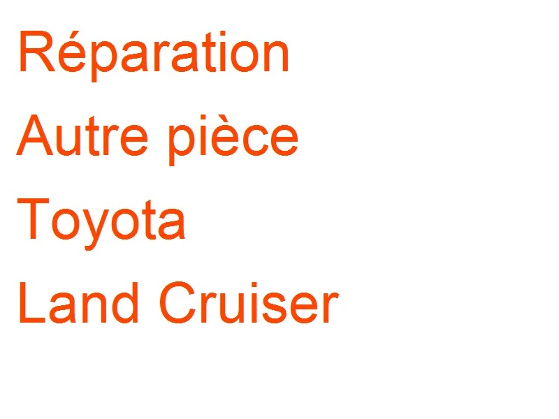 Autre pièce Toyota Land Cruiser