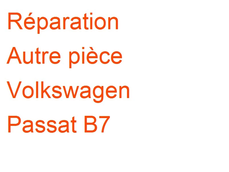 Autre pièce Volkswagen Passat B7