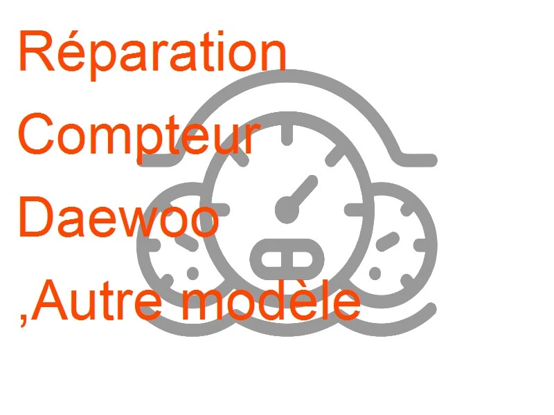 Compteur Daewoo ,Autre modèle