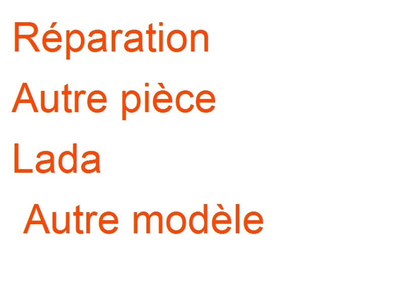 Autre pièce Lada Autre modèle