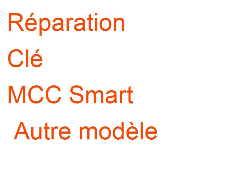 Clé MCC Smart Autre modèle