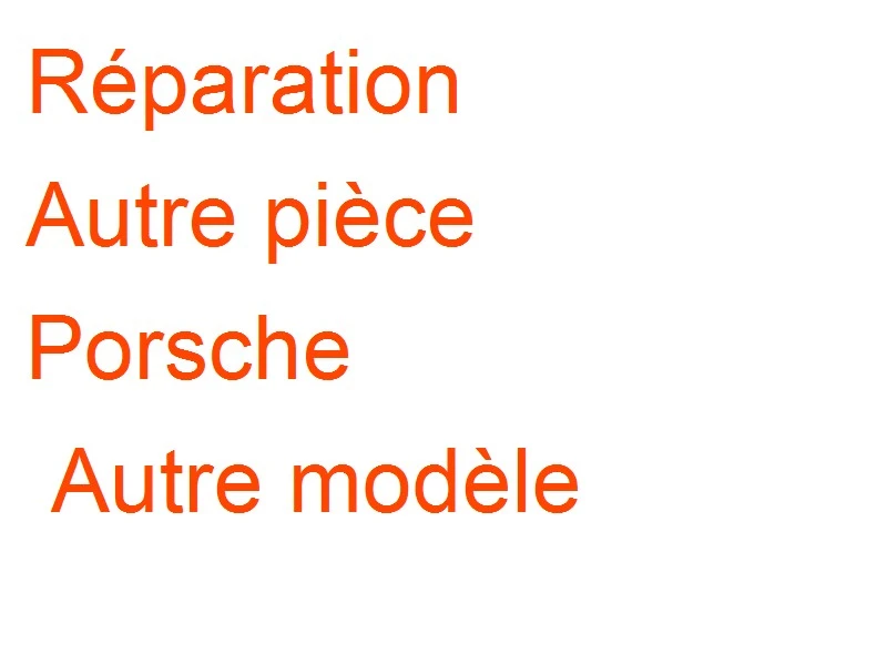 Autre pièce Porsche Autre modèle
