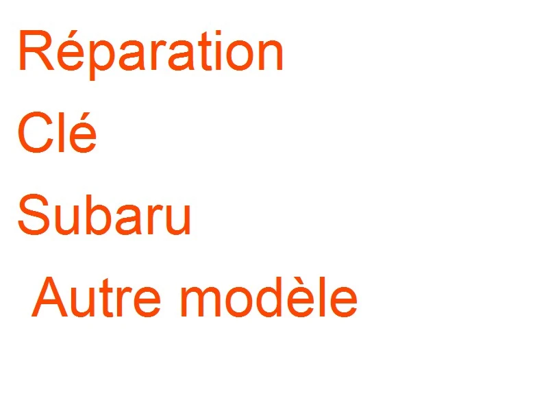 Clé Subaru Autre modèle