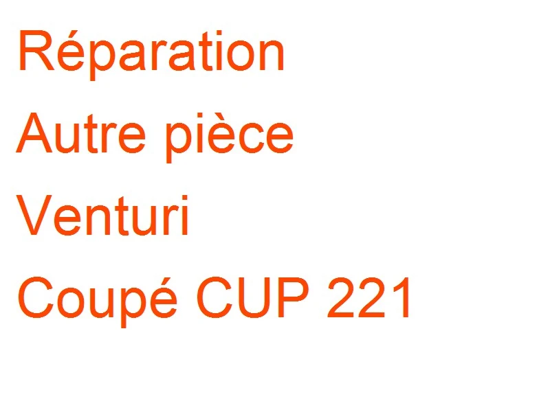 Autre pièce Venturi Coupé CUP 221