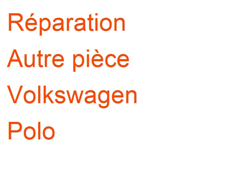 Autre pièce Volkswagen Polo