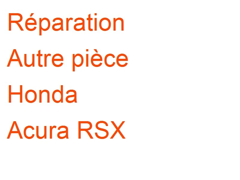 Autre pièce Honda Acura RSX