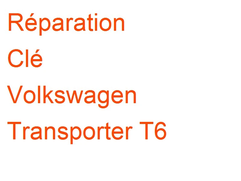 Clé Volkswagen Transporter T6