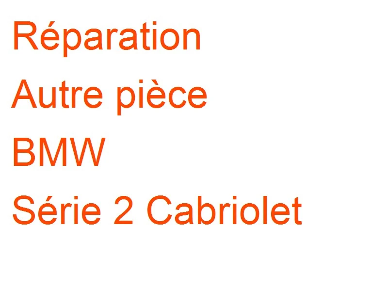 Autre pièce BMW Série 2 Cabriolet