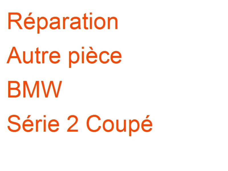 Autre pièce BMW Série 2 Coupé