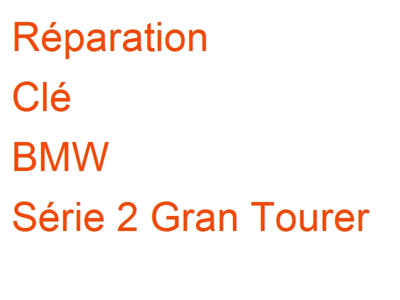 Clé BMW Série 2 Gran Tourer