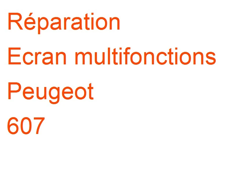 Ecran multifonctions Peugeot 607