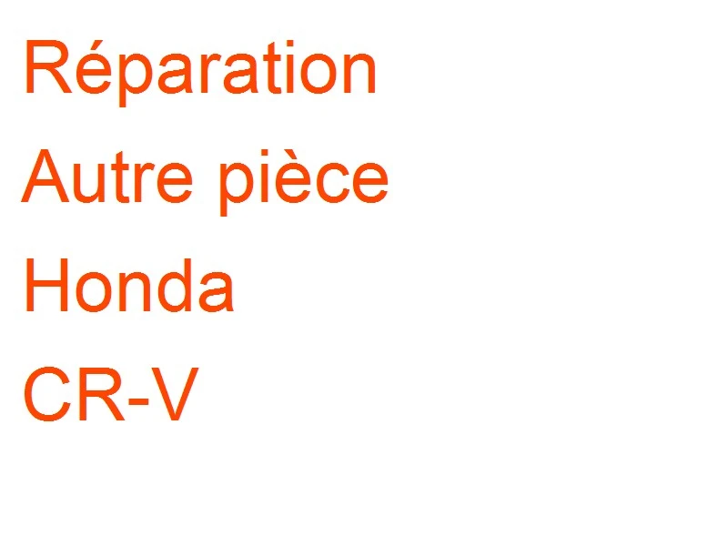 Autre pièce Honda CR-V