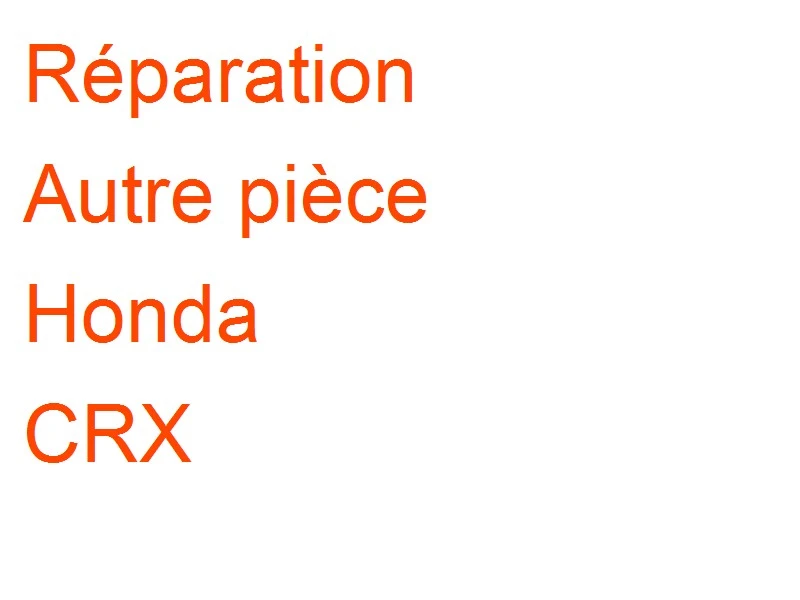 Autre pièce Honda CRX
