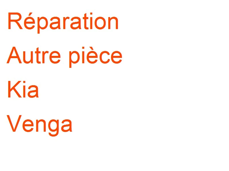 Autre pièce Kia Venga