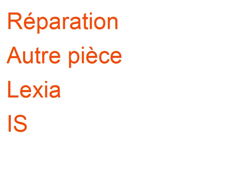 Autre pièce Lexia IS