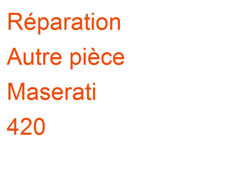 Autre pièce Maserati 420