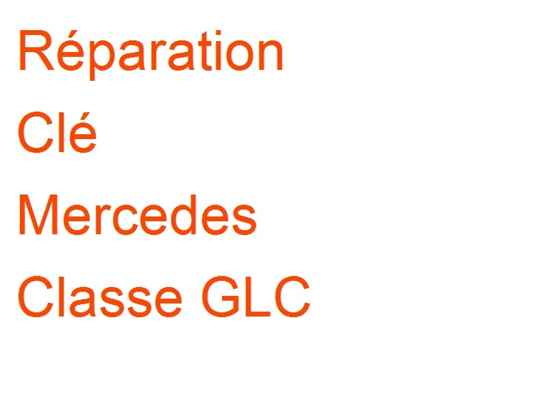 Clé Mercedes Classe GLC