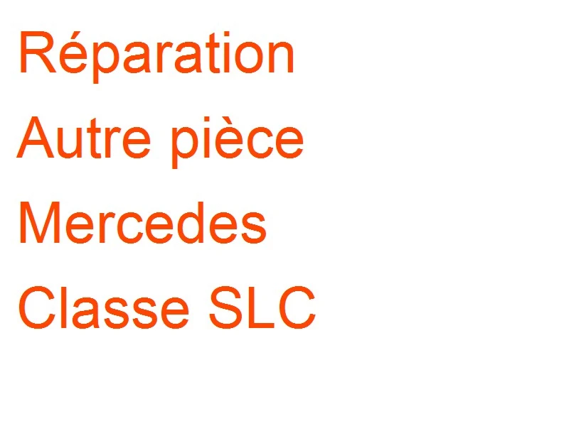 Autre pièce Mercedes Classe SLC