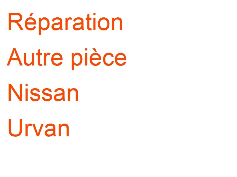 Autre pièce Nissan Urvan