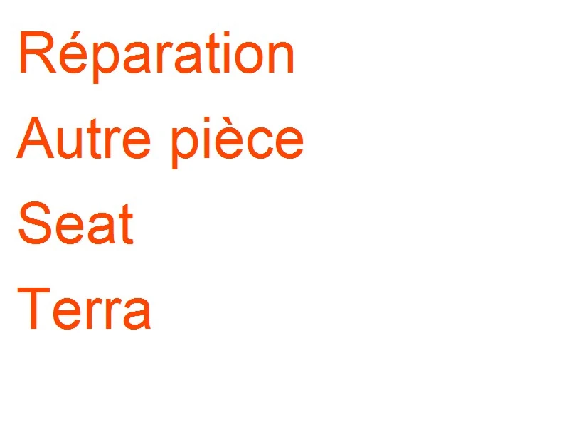 Autre pièce Seat Terra