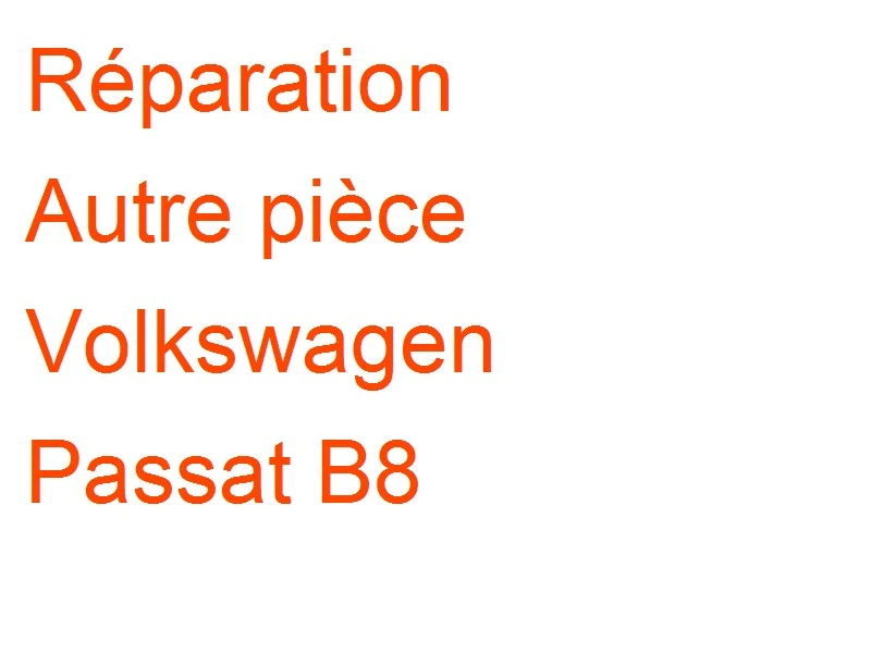 Autre pièce Volkswagen Passat B8