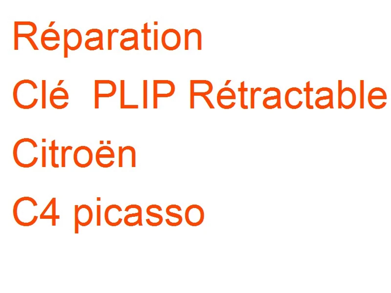 Clé PLIP Rétractable Citroën C4 picasso
