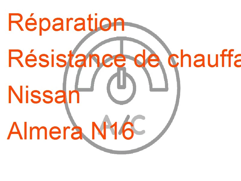 Résistance de chauffage Nissan Almera N16