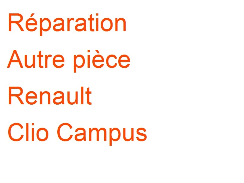 Autre pièce Renault Clio Campus