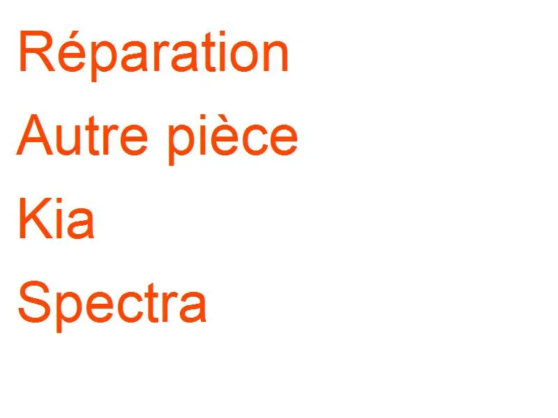 Autre pièce Kia Spectra