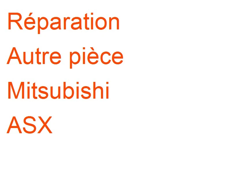Autre pièce Mitsubishi ASX