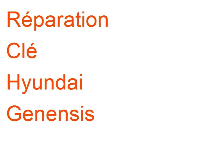 Clé Hyundai Genensis