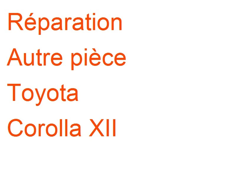Autre pièce Toyota Corolla XII