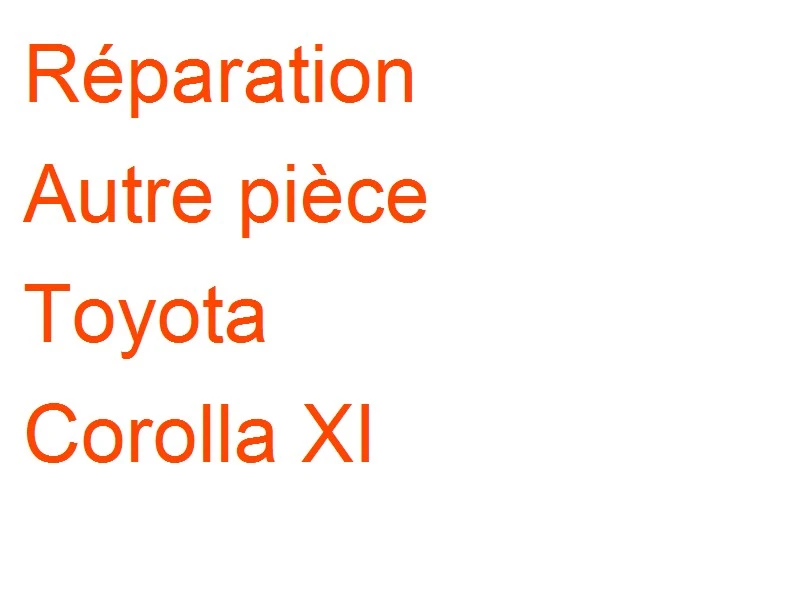 Autre pièce Toyota Corolla XI
