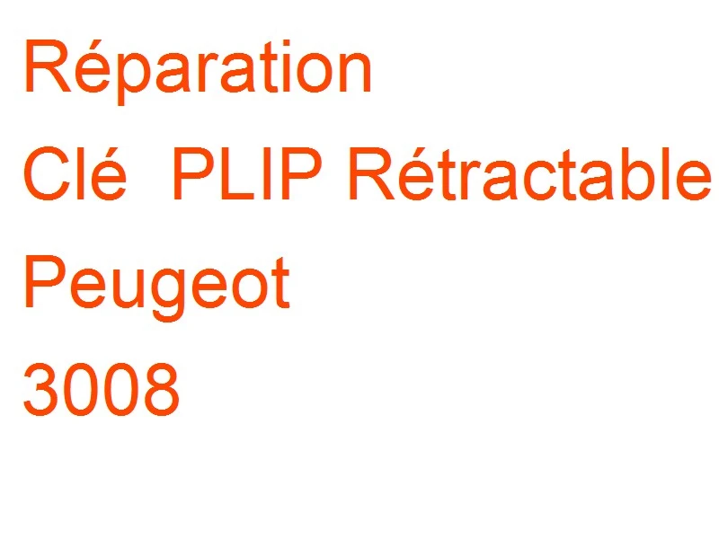 Clé PLIP Rétractable Peugeot 3008