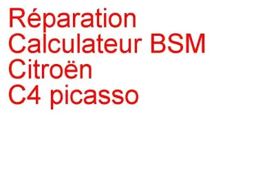 Calculateur BSM Citroën C4 picasso