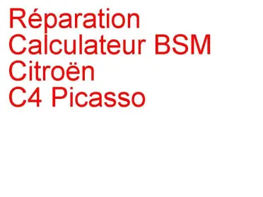 Calculateur BSM Citroën C4 Picasso