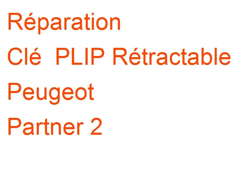 Clé PLIP Rétractable Peugeot Partner 2