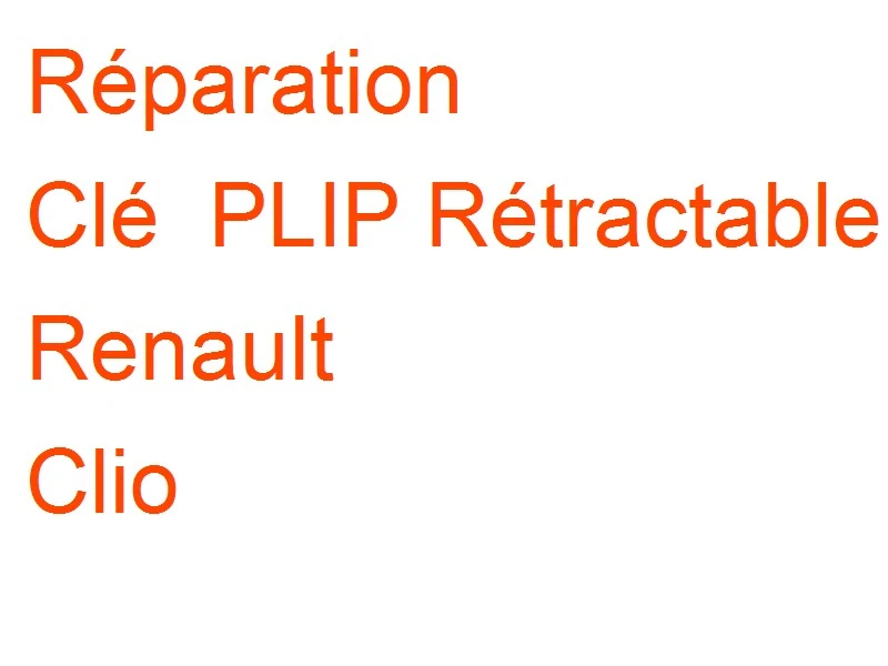 Clé PLIP Rétractable Renault Clio